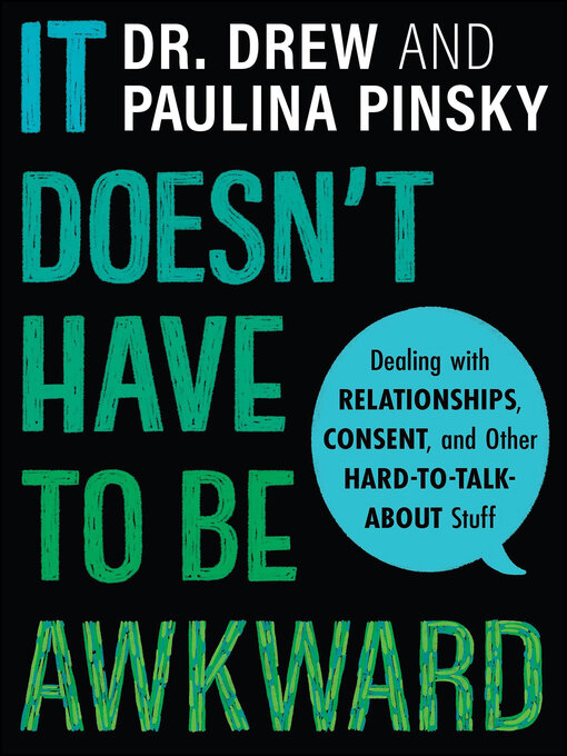 Title details for It Doesn't Have to Be Awkward by Drew Pinsky - Available